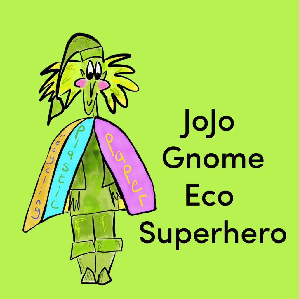 A picture of JoJo Gnome in his recycling cape